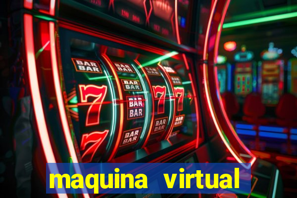 maquina virtual para jogar